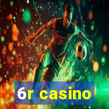 6r casino